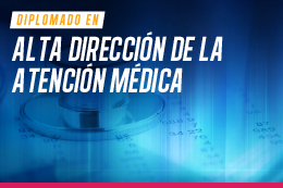 diplomado-en-alta-direccion-de-la-atencion-medica