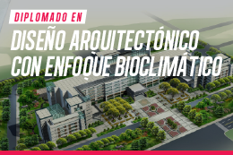 diplomado-en-diseno-arquitectonico-con-enfoque-bioclimatico